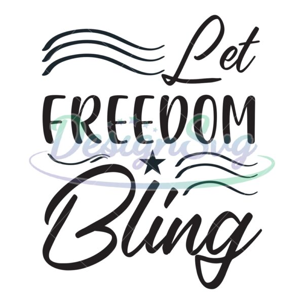 let-freedom-bling-america-patriotic-day-svg