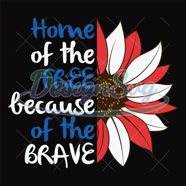 home-of-the-free-because-of-the-brave-sunflower-svg