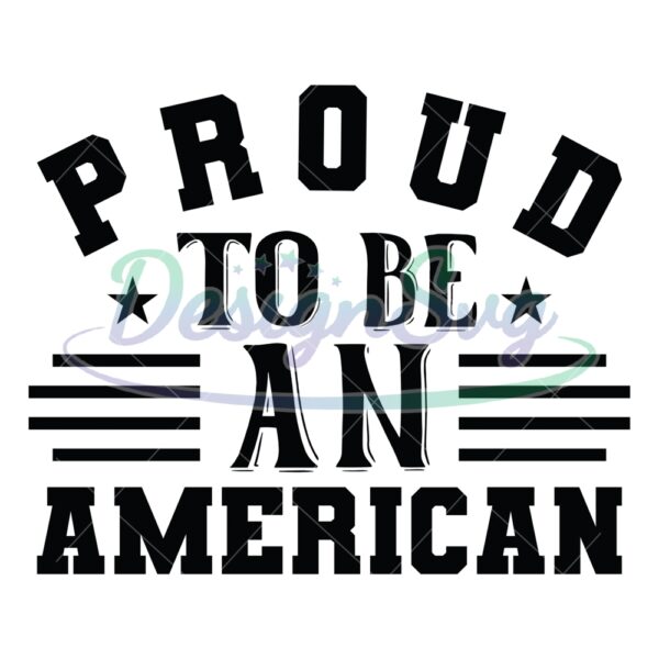 Proud To Be An American Patriotic SVG