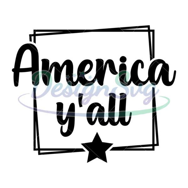 America Y'all Independence Day SVG