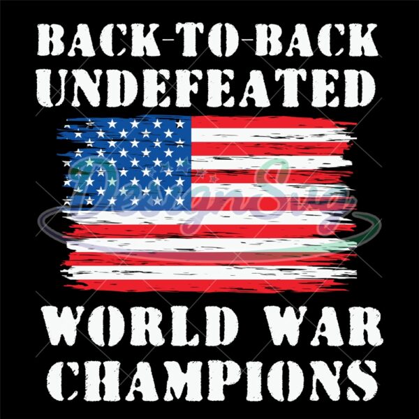 Back To Back Undefeated World War Champions SVG