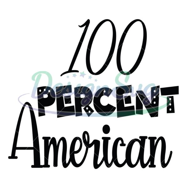 100 Percent American Patriotic Day SVG