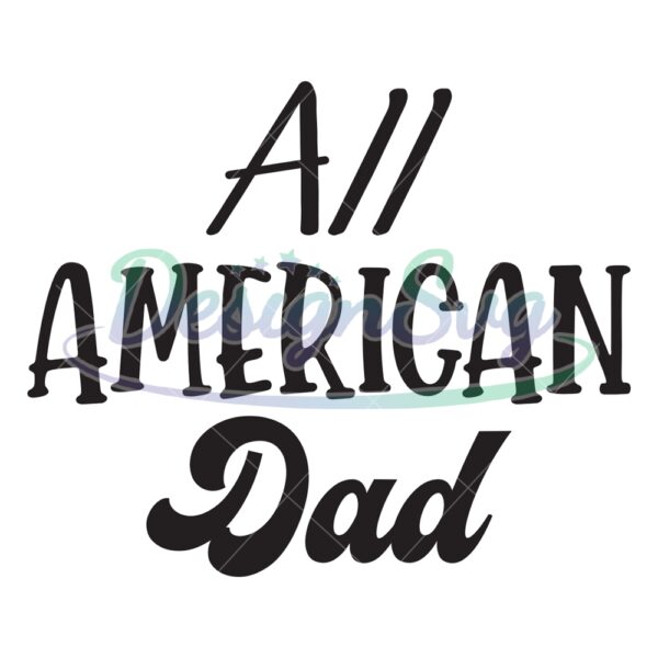 All American Dad Patriotic Saying SVG