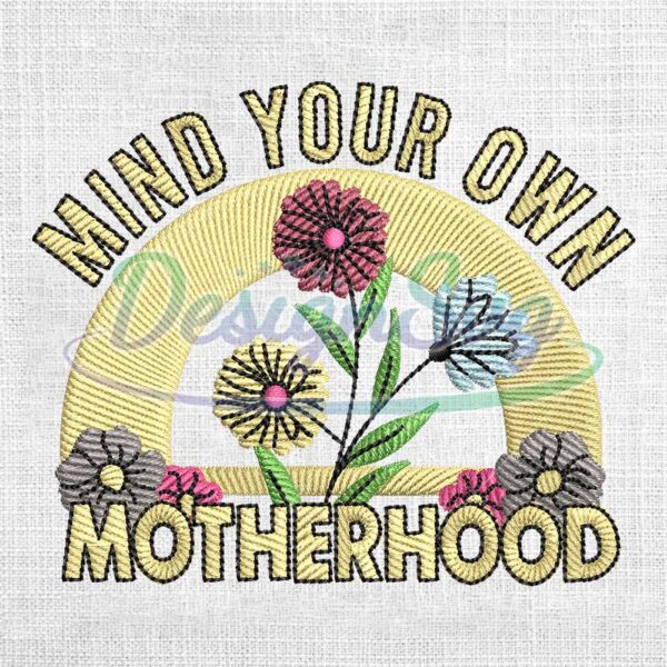 mind-your-own-motherhood-embroidery-design