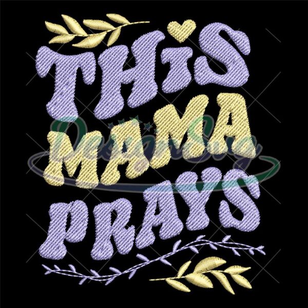 this-mama-prays-machine-embroidery-design