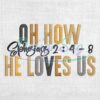 oh-how-ephesians-he-loves-us-embroidery-design