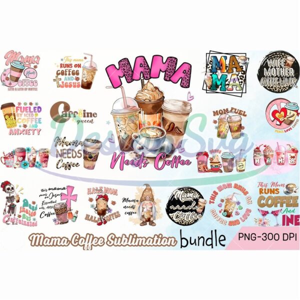 mama-coffee-sublimation-bundle-png-mother-day-coffee-png-mama-needs-coffee-png