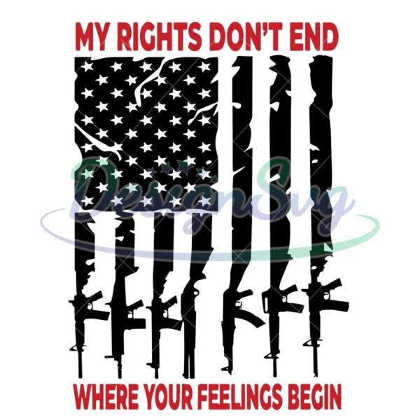 My Rights Dont End Where Your Feelings Begin Svg