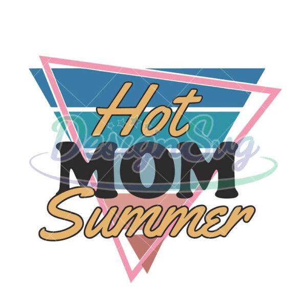 hot-mom-summer-svg-png-vintage-summer-svg-retro-mom-shirt-svg-vacation-mama-svg-beach-vibes-svg