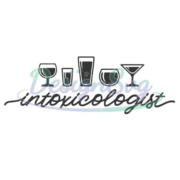 intoxicologist-svg-png-pdf-funny-drinking-svg-matching-shirts-svg-drinking-mode-svg-party-t-shirt-svg-vacation-svg