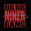 b-ang-bang-nin-er-gang-svg-niner-svg-bang-49-svg-digital