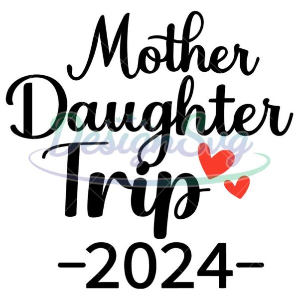 mother-daughter-trip-2024-svg-mother-and-daughter-svg