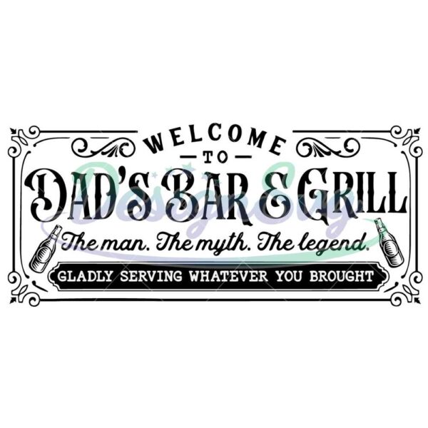 Welcome To Dad's Bar And Grill Svg