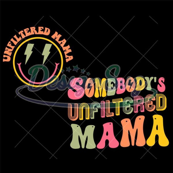 somebodys-unfiltered-mama-svg