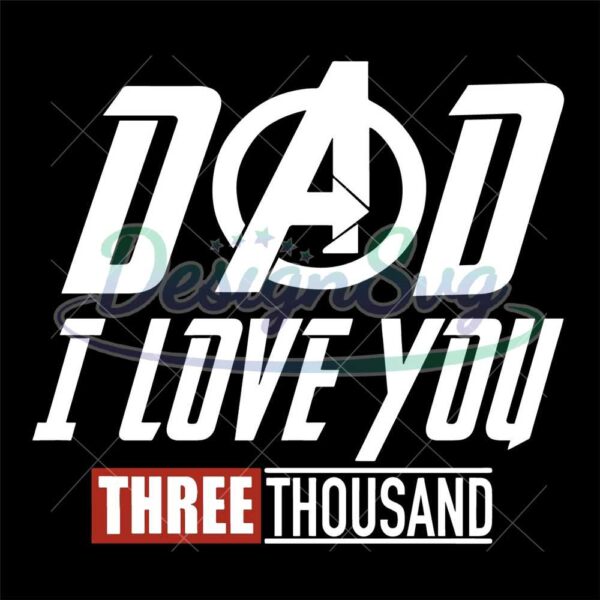 dad-i-love-you-three-thousand-svg
