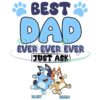 Best Dad Ever Just Ask Bluey Bingo SVG