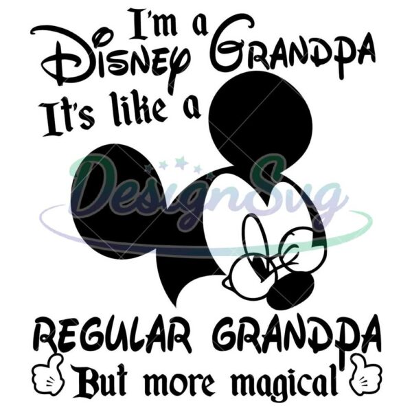 im-a-disney-grandpa-its-like-a-regular-grandpa-but-more-magical-svg