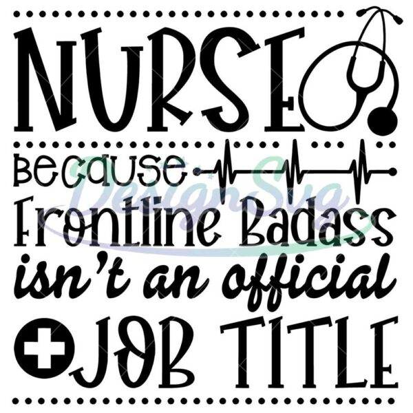 nurse-because-frontline-badass-isnt-an-official-svg