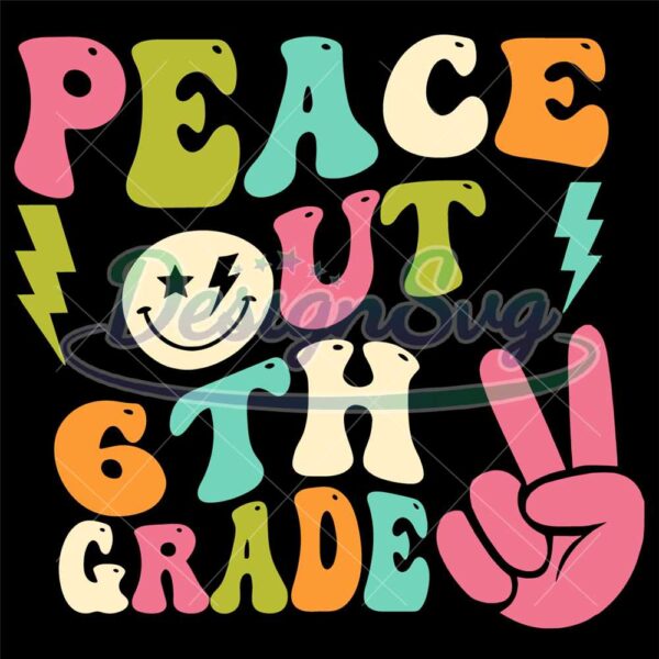 peace-out-6th-grade-groovy-svg-6th-graduation-svg-last-day-of-school-teacher-svg