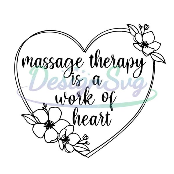 massage-therapy-svg-massage-therapy-is-a-work-of-heart-svg