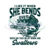 i-like-when-she-bends-over-svg-fisherman-gift-funny-fisherman-svg