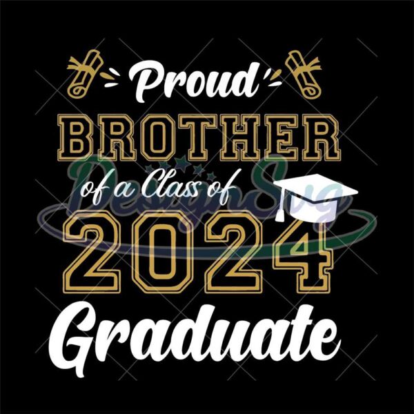 proud-brother-of-a-class-of-2024-graduate-svg-png-dxf-eps-cricut-file-silhouette-art