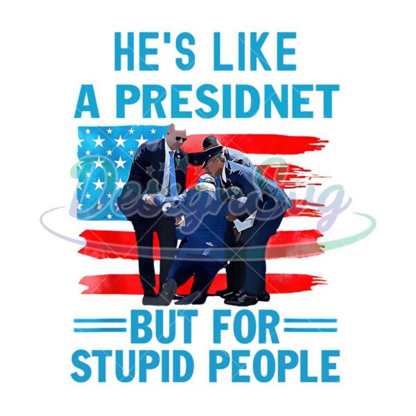 hes-like-a-president-but-for-stupid-people-biden-falling-png-digital-download