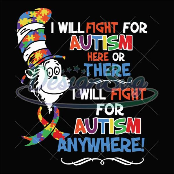 i-will-fight-for-autism-here-or-there-i-will-foght-for-autism-anywhere-svg-trending-svg-dr-seuss-svg-thing-svg