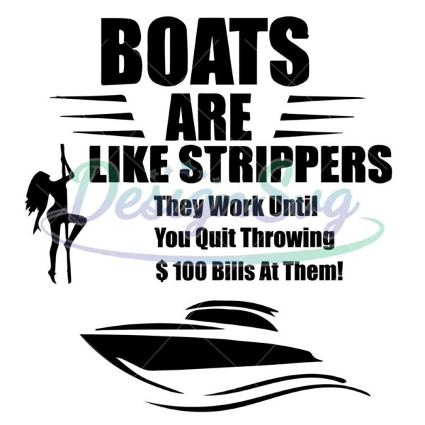 boats-are-like-strippers-they-work-until-you-quit-svg-eps-png-dxf-digital-download