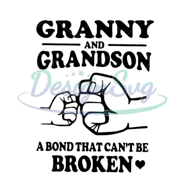granny-and-grandson-a-bond-thats-can-be-broken-svg-fist-bump-svg-funny-grandma-svg-happy-mothers-day-svg-grandma