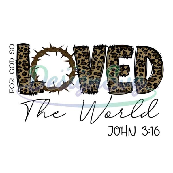 for-god-so-loved-the-world-john-316-png