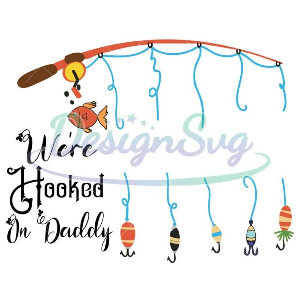 were-hooked-on-daddy-svg