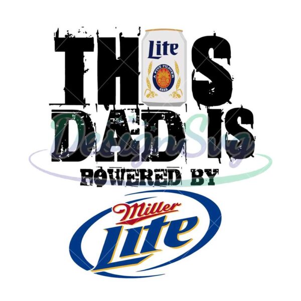 This Dad Is Powered By Miller Lite SVG