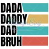 Dada Daddy Dad Bruh Vintage SVG