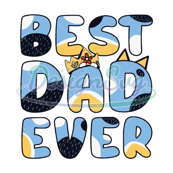 Best Dad Ever SVG Bluey Daddy Design