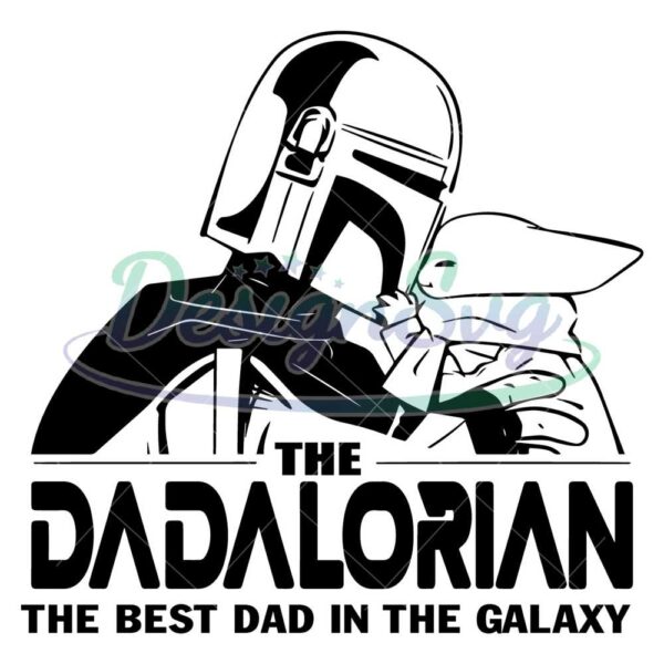 the-dadalorian-the-best-dad-in-the-galaxy-svg