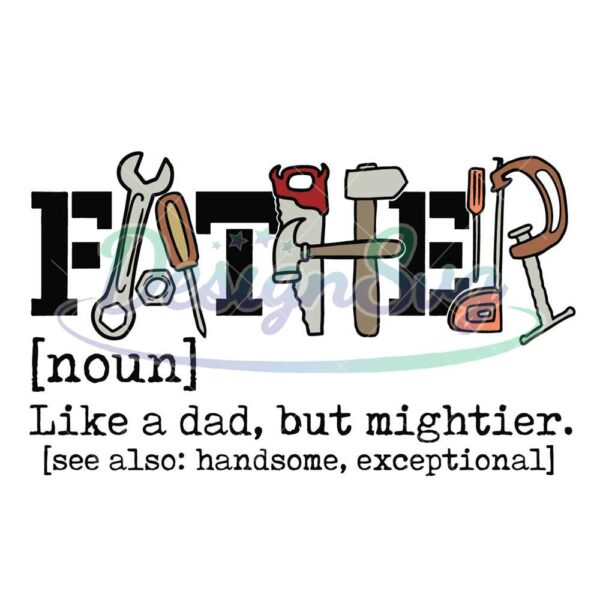 Father Like A Dad But Mighter Svg