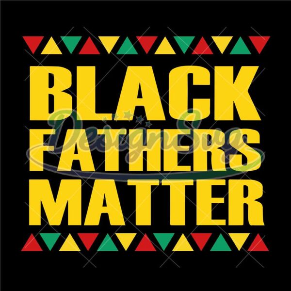 Black Fathers Matter SVG African American Design