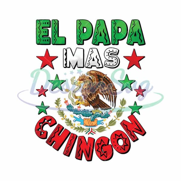 El Papa Mas Chingon Mexican Flag Png
