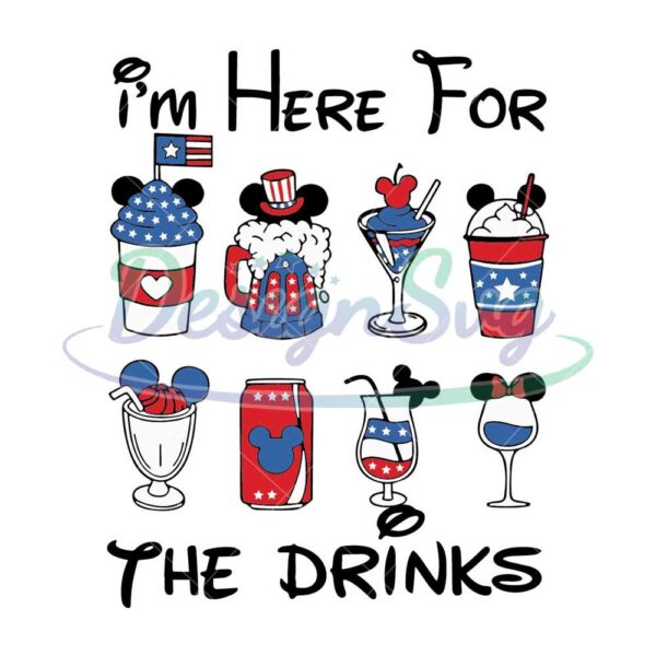 im-here-for-the-drinks-svg-disney-happy-4th-of-july-svg
