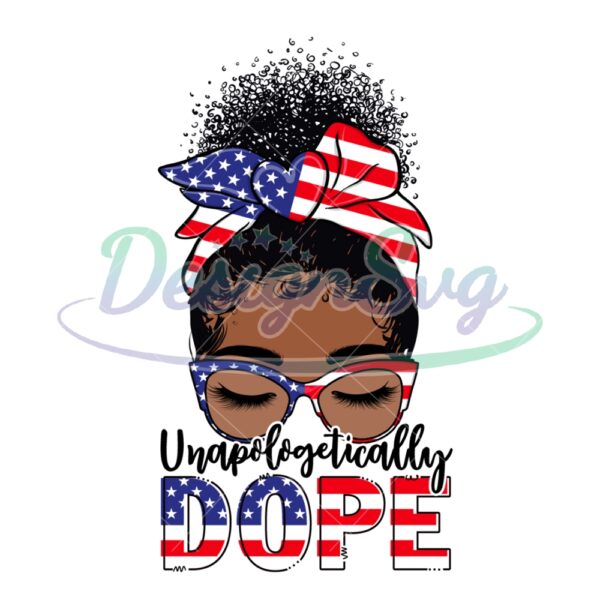 Unapologetically Dope 4th Of July Girl Png