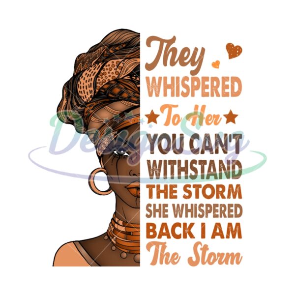 They Whispered To Her You Can't Withstand The Storm Png