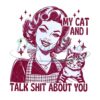 my-cat-and-i-talk-shit-svg-trendy-vintage-retro-housewife-funny-cat-sarcastic-adult-humor-sublimation