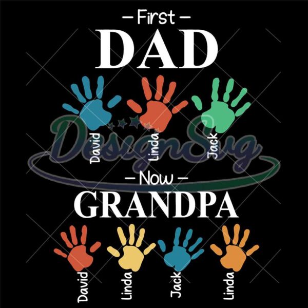 First Dad Now Grandpa Custom Grandchild Names PNG