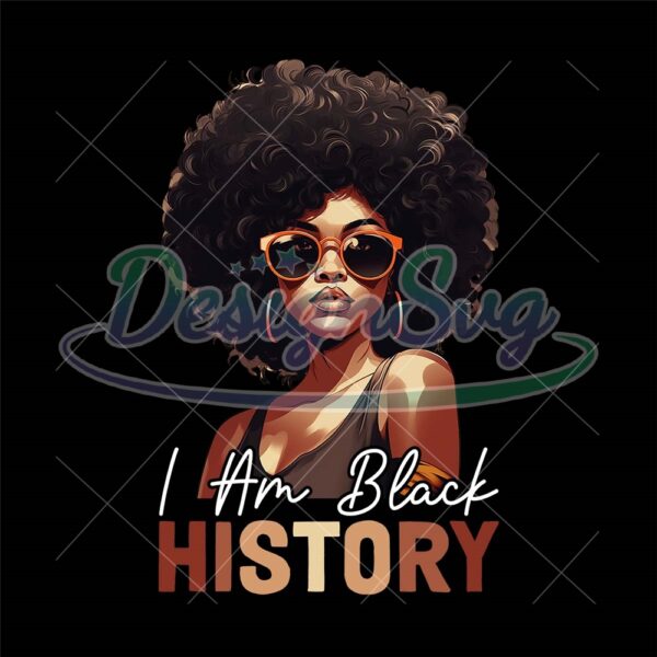 I Am Black History Black Woman Sublimation Png
