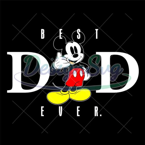 Best Dad Ever SVG Mickey Design Gift For Dad