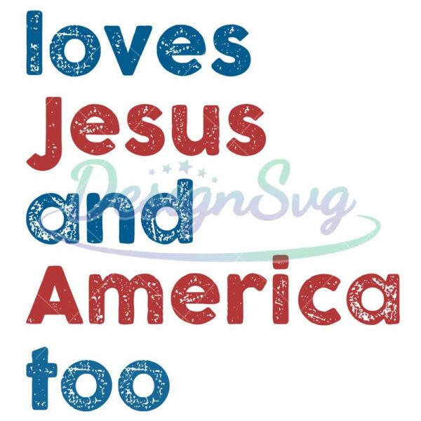 Loves Jesus And America Too PNG