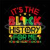 It's The Black History For Me Sublimation Png
