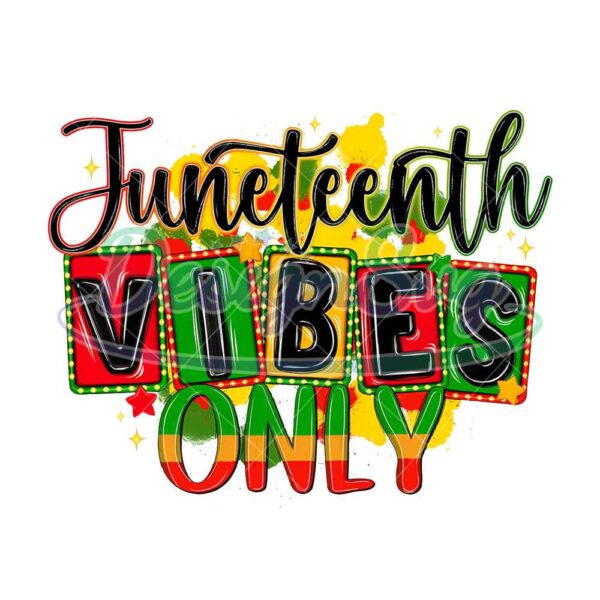 Juneteenth Vibes Only Png Sublimation