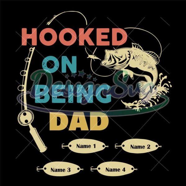 Hooked On Being Dad Custom Name Svg